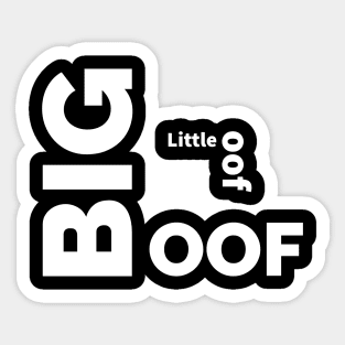 BIG OOF Or little oof mood Sticker